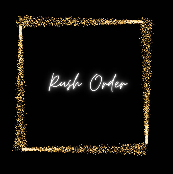 RUSH ORDER