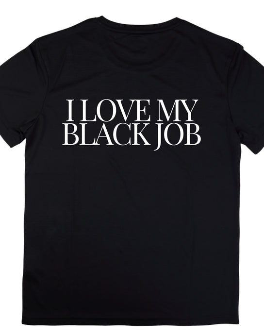 I LOVE MY BLACK JOB