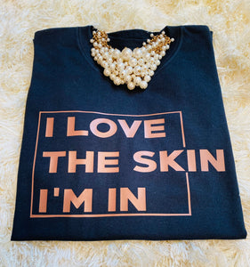 I Love The Skin I’m In Tee